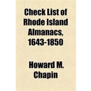 Check List of Rhode Island Almanacs, 1643-1850 by Chapin, Howard M.; Bowles, William Lisle, 9781154469486