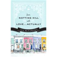 From Notting Hill With Love...Actually by Mcnamara, Ali, 9781402269486