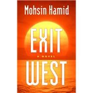Exit West by Hamid, Mohsin, 9781410499486