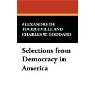 Selections from Democracy in America by De Tocqueville, Alexandre, 9781434499486
