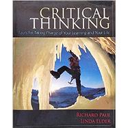 Critical Thinking Tools for Taking Charge of Your Learning and Your Life by Elder, Linda; Paul, Richard, 9781538139486