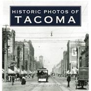 Historic Photos of Tacoma by Peters, Nick, 9781683369486