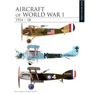 Aircraft of World War I 1914-18 by Herris, Jack; Pearson, Rob, 9781782749486