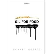Oil for Food The Global Food Crisis and the Middle East by Woertz, Eckart, 9780199659487