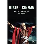 Bible and Cinema: An Introduction by Reinhartz; Adele, 9780415779487