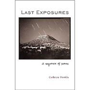 Last Exposures by Hankla, Cathryn, 9780807129487