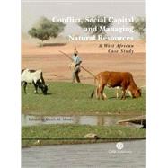 Conflict, Social Capital, and Managing Natural Resources : A West African Case Study by Keith M. Moore, 9780851999487