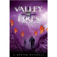 Valley of Fires A Conquered Earth Novel by Mitchell, J. Barton, 9781250009487