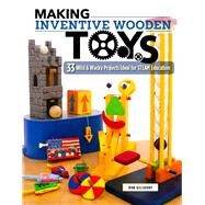 Making Inventive Wooden Toys by Gilsdorf, Bob, 9781565239487