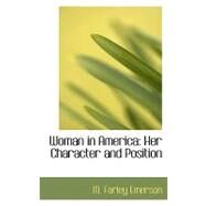 Woman in America: Her Character and Position by Emerson, M. Farley, 9780554679488