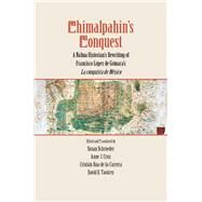 Chimalpahin's Conquest by Schroeder, Susan; Cruz, Anne J.; Roa-de-la-carrera, Cristian A.; Tavarez, David E., 9780804769488