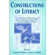 Constructions of Literacy: Studies of Teaching and Learning in and Out of Secondary Classrooms by Moje, Elizabeth B.; O'Brien, David G., 9780805829488