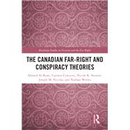 The Canadian Far-Right and Conspiracy Theories by Ahmed Al-Rawi; Carmen Celestini; Nicole K. Stewart; Joseph M. Nicola�; Nathan Worku, 9781032819488