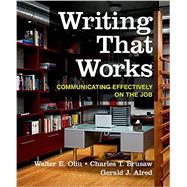 Writing That Works: Communicating Effectively on the Job by Oliu, Walter E.; Brusaw, Charles T.; Alred, Gerald J., 9781319019488