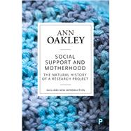 Social Support and Motherhood by Oakley, Ann, 9781447349488