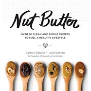 Nut Butter by Cesario, Carolyn; Sullivan, Julie, 9781449499488