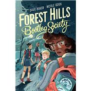 Forest Hills Bootleg Society by Baker, Dave; Goux, Nicole; Baker, Dave; Goux, Nicole, 9781534469488