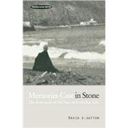 Memories Cast in Stone The Relevance of the Past in Everyday Life by Sutton, David E., 9781859739488