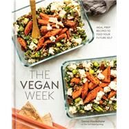 The Vegan Week Meal Prep Recipes to Feed Your Future Self [A Cookbook] by Hamshaw, Gena, 9781984859488