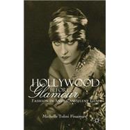 Hollywood Before Glamour Fashion in American Silent Film by Finamore, Michelle Tolini, 9780230389489