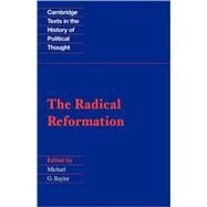 The Radical Reformation by Edited by Michael G. Baylor, 9780521379489