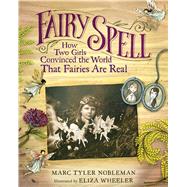 Fairy Spell by Nobleman, Marc Tyler; Wheeler, Eliza, 9780544699489
