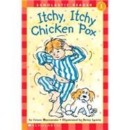 Itchy, Itchy, Chicken Pox (Scholastic Reader, Level 1) by Maccarone, Grace; Lewin, Betsy, 9780590449489