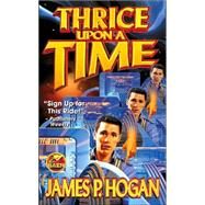 Thrice upon a Time by James P. Hogan, 9780671319489