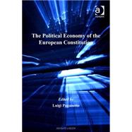 The Political Economy of the European Constitution by Paganetto, Luigi, 9780754649489