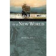The Old Religion in a New World by Noll, Mark A., 9780802849489
