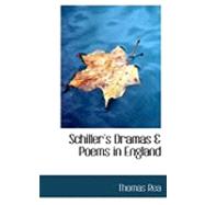 Schiller's Dramas a Poems in England by Rea, Thomas, 9780554939490