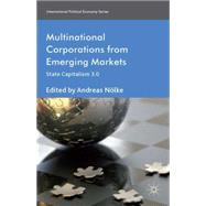 Multinational Corporations from Emerging Markets State Capitalism 3.0 by Nlke, Andreas, 9781137359490