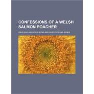 Confessions of a Welsh Salmon Poacher by Bund, John William Willis; Jones, Griffith Evan, 9781154499490