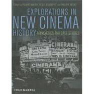 Explorations in New Cinema History Approaches and Case Studies by Maltby, Richard; Biltereyst, Daniel; Meers, Philippe, 9781405199490