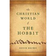 The Christian World of the Hobbit by Brown, Devin, 9781426749490
