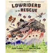 Lowriders to the Rescue by Camper, Cathy; the Third, Ral, 9781452179490