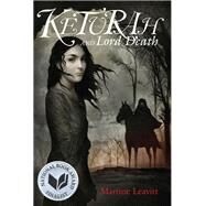 Keturah and Lord Death by Leavitt, Martine, 9781590789490