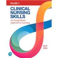 Clinical Nursing Skills: A Concept-Based Approach, 4th edition by Pearson Education, 9780136909491
