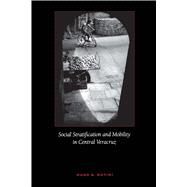 Social Stratification and Mobility in Central Veracruz by Nutini, Hugo G., 9780292719491