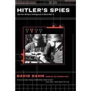 Hitler's Spies German Military Intelligence In World War II by KAHN, DAVID, 9780306809491
