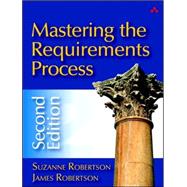 Mastering the Requirements Process by Robertson, Suzanne; Robertson, James C., 9780321419491