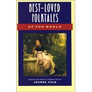 Best-Loved Folktales of the World by COLE, JOANNA, 9780385189491