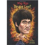 Who Was Bruce Lee? by Gigliotti, Jim; Hinderliter, John, 9780448479491