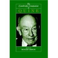 The Cambridge Companion to Quine by Edited by Roger F. Gibson, Jr, 9780521639491