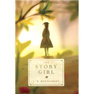 The Story Girl by MONTGOMERY, L. M., 9781101919491