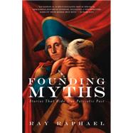 Founding Myths by Raphael, Ray, 9781595589491