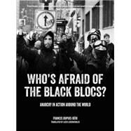 Who's Afraid of the Black Blocs? Anarchy in Action around the World by Dupuis-dri, Francis; Lederhendler, Lazer, 9781604869491