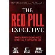 The Red Pill Executive by Gruebl, Tony; Welch, Jeff; Wolbert, Bryan, 9781642799491