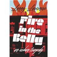 Fire in the Belly by Larcinese, Lanny, 9781667859491