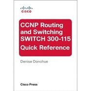 CCNP Routing and Switching SWITCH 300-115 Quick Reference by Donohue, Denise, 9780133929492